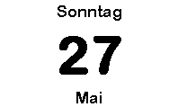 Sonntag 27 Mai
