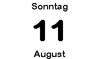 Sonntag 11 August