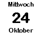 Mittwoch 24 Oktober